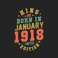 rei estão nascermos dentro janeiro 1918. rei estão nascermos dentro janeiro 1918 retro vintage aniversário vetor