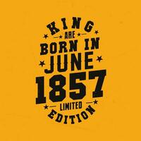 rei estão nascermos dentro Junho 1857. rei estão nascermos dentro Junho 1857 retro vintage aniversário vetor
