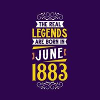 a real lenda estão nascermos dentro Junho 1883. nascermos dentro Junho 1883 retro vintage aniversário vetor