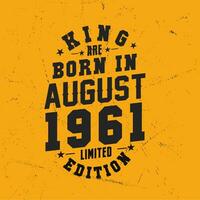 rei estão nascermos dentro agosto 1961. rei estão nascermos dentro agosto 1961 retro vintage aniversário vetor