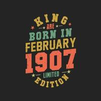 rei estão nascermos dentro fevereiro 1907. rei estão nascermos dentro fevereiro 1907 retro vintage aniversário vetor