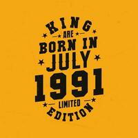 rei estão nascermos dentro Julho 1991. rei estão nascermos dentro Julho 1991 retro vintage aniversário vetor