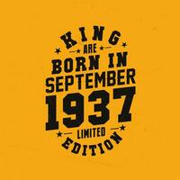 rei estão nascermos dentro setembro 1937. rei estão nascermos dentro setembro 1937 retro vintage aniversário vetor