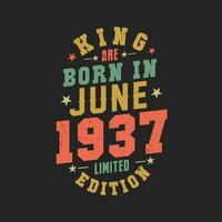 rei estão nascermos dentro Junho 1937. rei estão nascermos dentro Junho 1937 retro vintage aniversário vetor