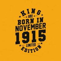 rei estão nascermos dentro novembro 1915. rei estão nascermos dentro novembro 1915 retro vintage aniversário vetor