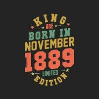 rei estão nascermos dentro novembro 1889. rei estão nascermos dentro novembro 1889 retro vintage aniversário vetor
