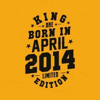 rei estão nascermos dentro abril 2014. rei estão nascermos dentro abril 2014 retro vintage aniversário vetor