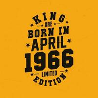rei estão nascermos dentro abril 1966. rei estão nascermos dentro abril 1966 retro vintage aniversário vetor
