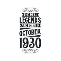 nascermos dentro Outubro 1930 retro vintage aniversário, real lenda estão nascermos dentro Outubro 1930 vetor
