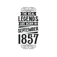 nascermos dentro setembro 1857 retro vintage aniversário, real lenda estão nascermos dentro setembro 1857 vetor