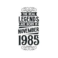 nascermos dentro novembro 1985 retro vintage aniversário, real lenda estão nascermos dentro novembro 1985 vetor