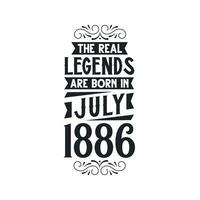 nascermos dentro Julho 1886 retro vintage aniversário, real lenda estão nascermos dentro Julho 1886 vetor