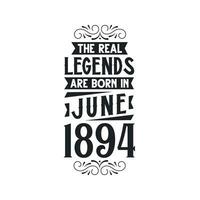 nascermos dentro Junho 1894 retro vintage aniversário, real lenda estão nascermos dentro Junho 1894 vetor