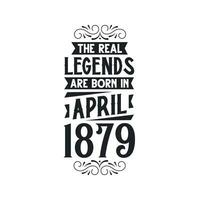 nascermos dentro abril 1879 retro vintage aniversário, real lenda estão nascermos dentro abril 1879 vetor