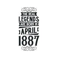 nascermos dentro abril 1887 retro vintage aniversário, real lenda estão nascermos dentro abril 1887 vetor