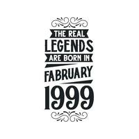 nascermos dentro fevereiro 1999 retro vintage aniversário, real lenda estão nascermos dentro fevereiro 1999 vetor
