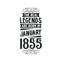 nascermos dentro janeiro 1855 retro vintage aniversário, real lenda estão nascermos dentro janeiro 1855 vetor