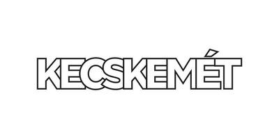 kecskemet dentro a Hungria emblema. a Projeto características uma geométrico estilo, vetor ilustração com negrito tipografia dentro uma moderno Fonte. a gráfico slogan rotulação.