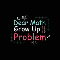 querida matemática crescer acima e resolver seu problema t camisa Projeto vetor