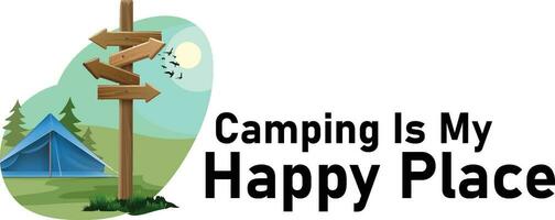 acampar é meu design de camiseta de lugar feliz vetor