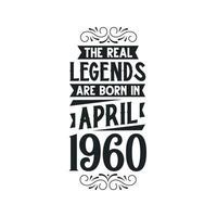 nascermos dentro abril 1960 retro vintage aniversário, real lenda estão nascermos dentro abril 1960 vetor