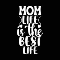 mãe vida é a melhor vida celebração presente melhor vida mãe tee gráfico vetor