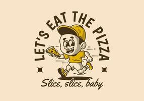 vamos comer a pizza, ilustração do uma pequeno Garoto corrida e segurando uma fatia do pizza vetor