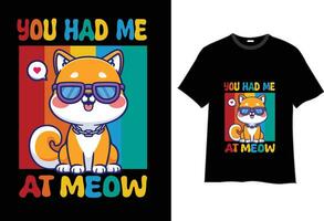 você teve mim às Miau - vetor arte editável camiseta projeto, bicho de estimação, personalizado, camisa, vestir, impressão gráfico, tee