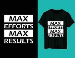 max esforços max resultados tipografia camiseta Projeto vetor
