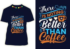 lá é anotando Melhor que café, internacional café dia camiseta Projeto vetor