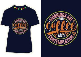 manhãs estão para café e contemplação, internacional café dia camiseta Projeto vetor