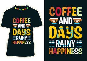 café e chuvoso dias felicidade, internacional café dia camiseta Projeto vetor