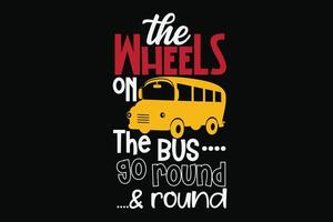 a rodas em a ônibus ir por aí e volta engraçado primeiro dia do escola e costas para escola camiseta Projeto vetor