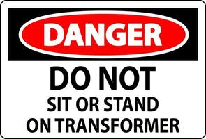 Perigo placa - Faz não sentar ou ficar de pé em transformador vetor
