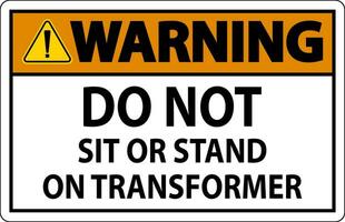 Atenção placa - Faz não sentar ou ficar de pé em transformador vetor
