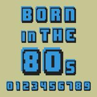 born ih the 80s retro game design para t-shirt, carimbo, tee print, apliques, slogan da moda, crachá, roupa de etiqueta, jeans ou outros produtos de impressão. ilustração vetorial. vetor