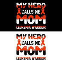 meu herói chamadas mim mãe leucemia conhecimento. leucemia camiseta Projeto. vetor