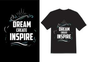 sonhar, criar, inspirar Novo tipografia t camisa Projeto vetor