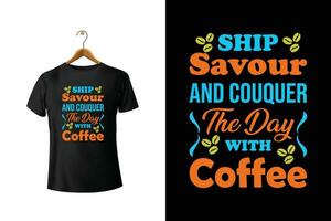 navio saborear e conquistar a dia com café camiseta Projeto vetor