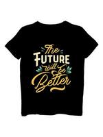 a futuro vai estar Melhor camiseta Projeto vetor