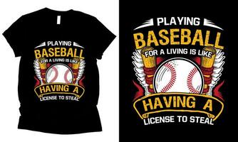 jogando beisebol para uma vivo é gostar tendo uma licença para roubar camiseta Projeto vetor