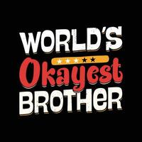 os mundos ok irmão t camisa Projeto. engraçado grande irmão irmã tipografia letras família camiseta. vetor
