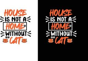 casa é não uma casa sem gato gato t camisa Projeto para gato amante livre vetor