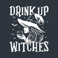 beber acima bruxas - dia das Bruxas citações t camisa projeto, poster, vetor gráfico