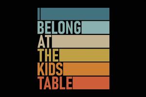 Eu pertencer às a crianças mesa família encontro Diversão Ação de graças camisa Projeto vetor
