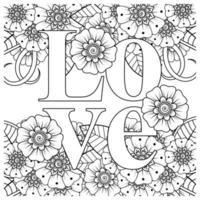 Palavras de amor com flores mehndi para colorir livro de colorir ornamento de doodle vetor