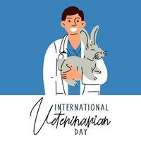 internacional Veterinários dia, vetor arte ilustração. a médico é sorridente, uma homem dentro uma médico vestido é segurando uma Coelho. animal Cuidado. a inscrição, uma bandeira para a feriado. diversidade do funcionários