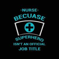 citações de enfermeira, enfermeira porque super-herói não é um título de trabalho oficial, tipografia, impressão de camiseta, vetor grátis