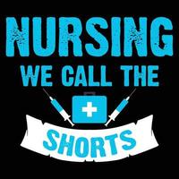 citações de enfermeira, seja enfermeira, nós chamamos de tiros t-shirt de tipografia engraçada imprimir vetor grátis