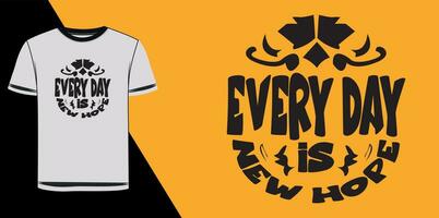 cada dia é uma nova esperança tipografia motivacional design de camiseta vetor